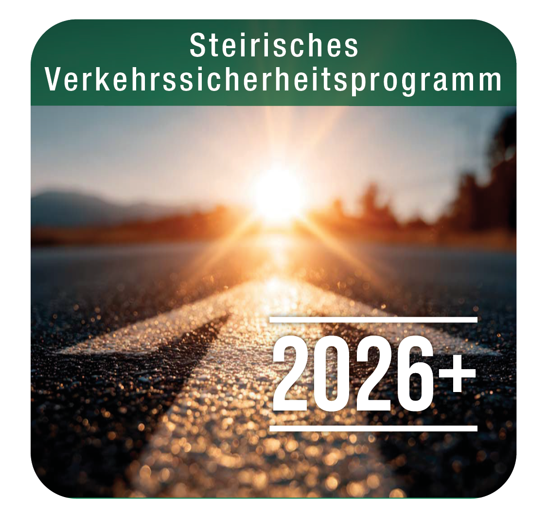 Steirisches Verkehrssicherheitsprogramm 2026+ © Land Stmk Steirisches Verkehrssicherheitsprogramm 2026+ © Land Stmk